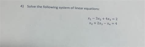 Solved 4 Solve The Following System Of Linear Equations X1