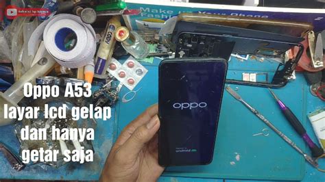 Servis Oppo A Layar Blank Hitam Dilayar Muncul Kotak Dan Hanya Getar