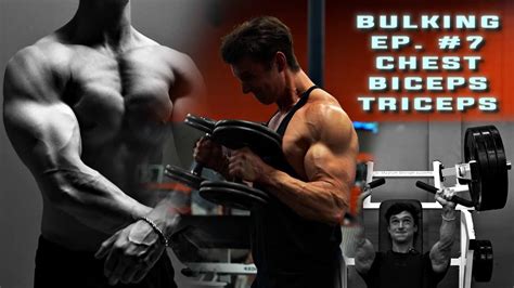 Bulking Ep Chest Biceps Triceps Youtube