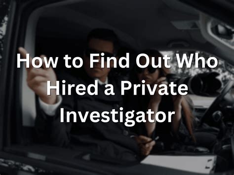 How To Find Out Who Hired A Private Investigator Serious Home Security