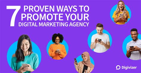 7 Proven Ways To Promote Your Digital Marketing Agency Digivizer