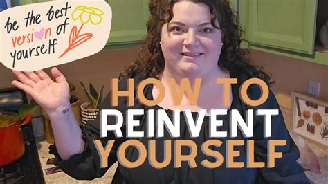 How To Reinvent Yourself Youtube