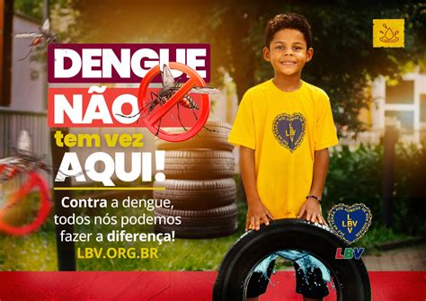 Lbv Lança Campanha De Combate à Dengue Com Recado Das Crianças Diga