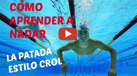 Como Aprender A Nadar La Patada Estilo Crol Youtube