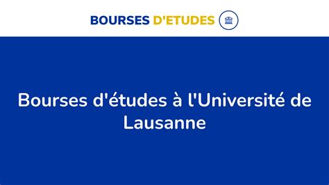 Les 10 Bourses D études Offertes à L Université De Lausanne En Suisse