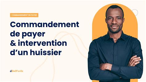 Comment Faire Intervenir Un Huissier Pour Un Commandement De Payer