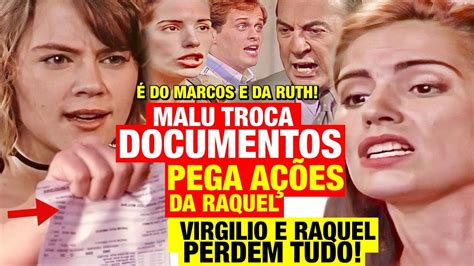 Resumo Mulheres De Areia Malu Troca Documentos Faz Raquel E Virgilio