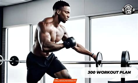 Channel Your Inner Spartan: The 300 Workout Plan - wellnessuniverse