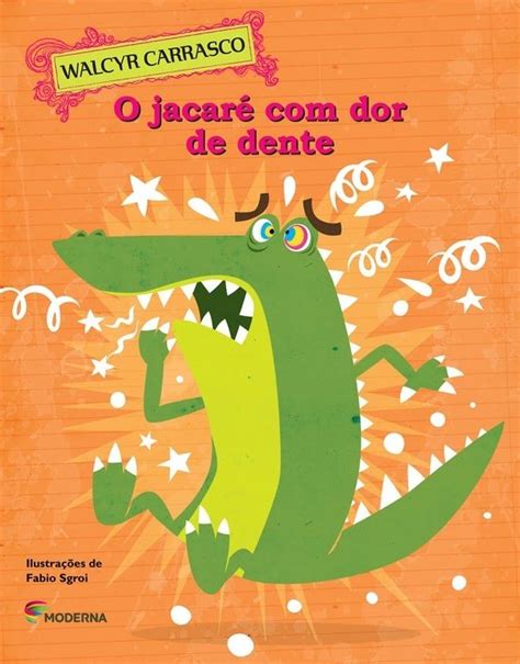 Jacaré Com Dor De Dente - Livro: O jacaré com dor de dente | Dor de dente, Literatura infantil ...