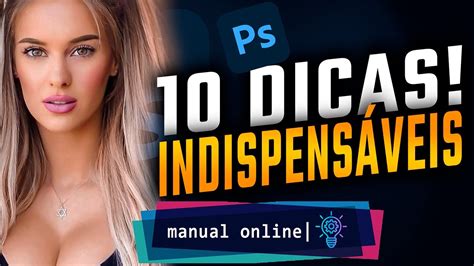 10 Dicas Indispensáveis De Photoshop Para Iniciantes Aprenda Agora Mesmo Guia Completo 2023