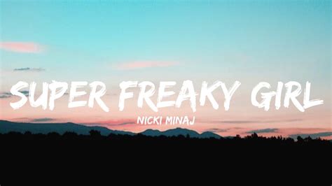 Nicki Minaj Super Freaky Girl Lyrics Youtube