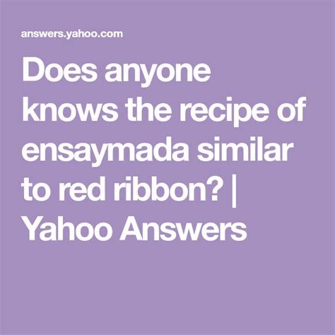 Does anyone knows the recipe of ensaymada similar to red ribbon? | Yahoo Answers | Yahoo answers ...