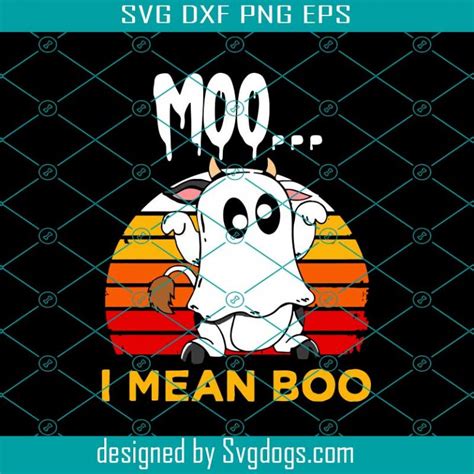 Moo I Mean Boo Svg Halloween Svg Boo Svg Svg Eps Dxf Png Design