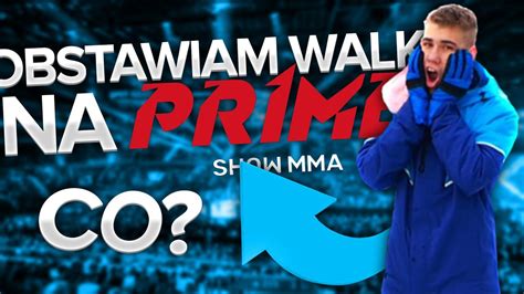 OBSTAWIAMY WALKI NA PRIME MMA YouTube