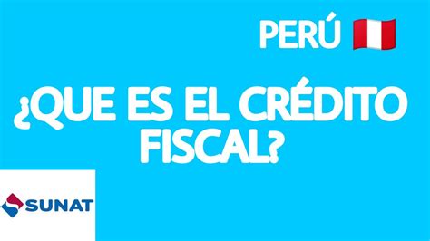 Que Es El Cr Dito Fiscal Peru Credito Y Debito Fiscal Youtube