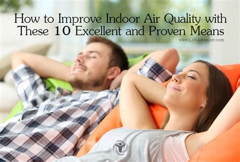 How To Improve Indoor Air Quality With These 10 Excellent And Proven Means