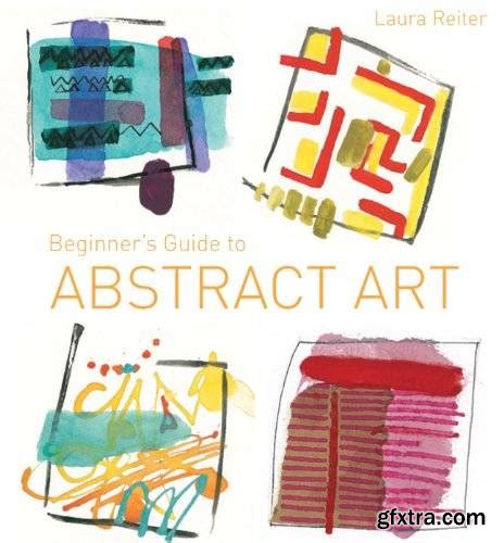 Beginner's Guide to Abstract Art: Making Abstract Art in Watercolour ...