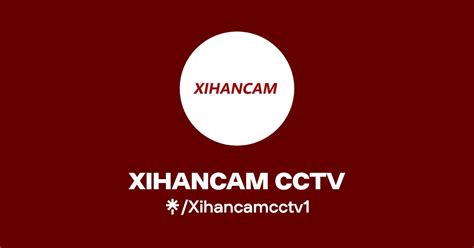 Xihancam Cctv Tiktok Linktree