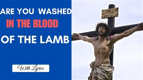 Are You Washed In The Blood Hymn Youtube