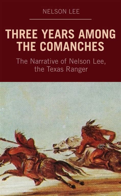 Three Years Among The Comanches The Narrative Of Nelson