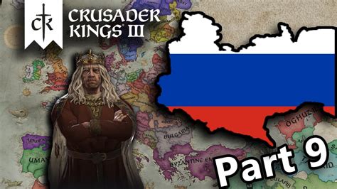 Forming The Russian Empire In Crusader Kings 3 CK3 Lets Play Part 9