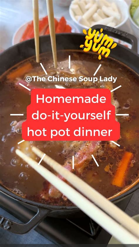 Homemade Do It Yourself Hot Pot For Dinner The Chinese Soup Lady