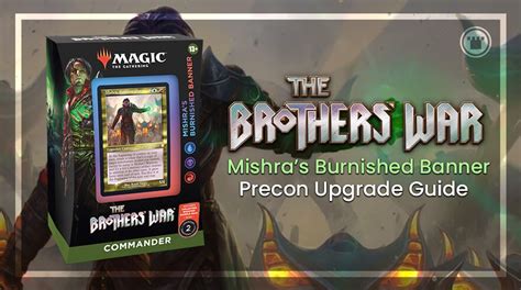 Mishras Burnished Banner Commander Precon Upgrade Guide Card Kingdom