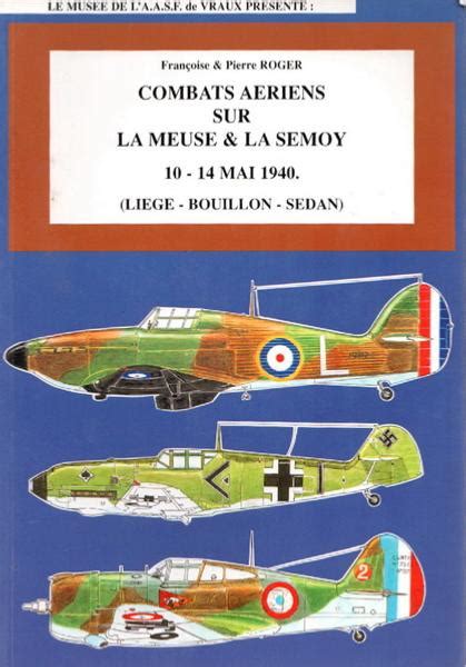 Combats aériens sur la Meuse et la Semoy 10 14 mai 1940 Liège Bouillon