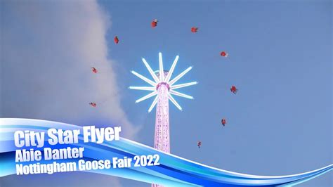 City Star Flyer Abie Danter Nottingham Goose Fair 2022 YouTube