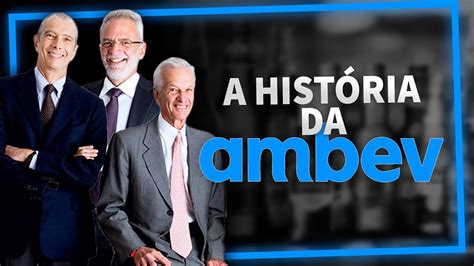 A HISTÓRIA DA AMBEV LER E EMPREENDER YouTube