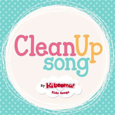 Clean Up Song Lyrics | Kiboomu Kids Songs | Clean up song, Kids songs ...