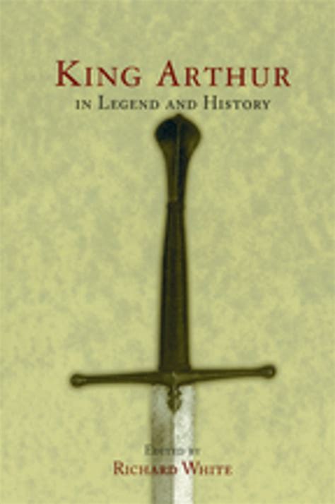 King Arthur In Legend and History eBook by - EPUB Book | Rakuten Kobo United States