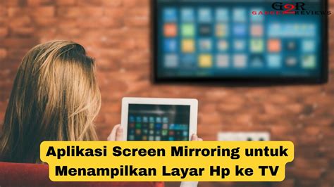 Aplikasi Screen Mirroring Untuk Menampilkan Layar Hp Ke Tv