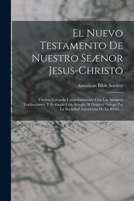 El Nuevo Testamento De Nuestro Seænor Jesus Christo Version Cotejada