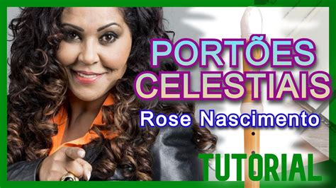 PORTÕES CELESTIAIS ROSE NASCIMENTO Tutorial para flauta doce