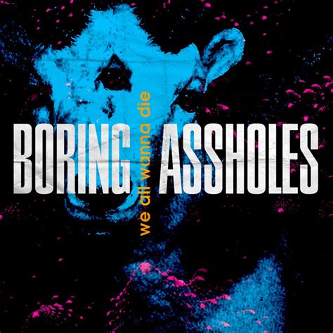 Boring Assholes Spotify