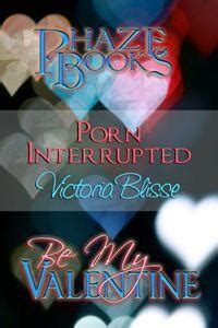 Porn Interrupted By Victoria Blisse Goodreads