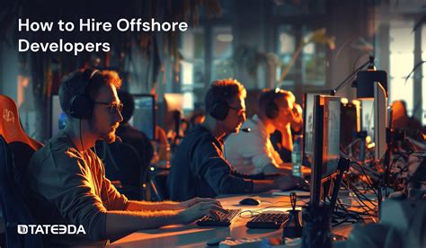 Hire Offshore Developers In Tips Costs And Best Practices