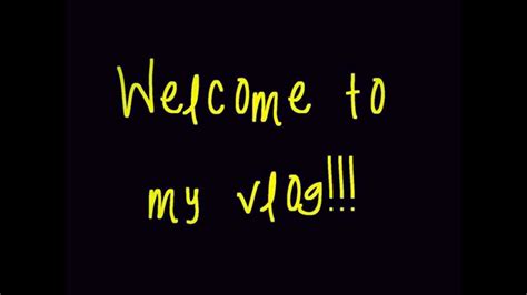 Welcome To My Vlog Youtube