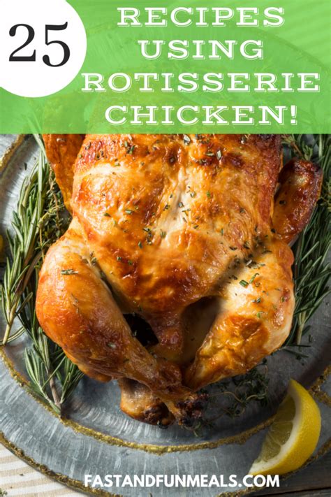 25 Recipes with Rotisserie Chicken » Fast and Fun Meals