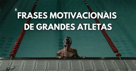 36 Frases Inspiradoras Dos Melhores Atletas Trussmate