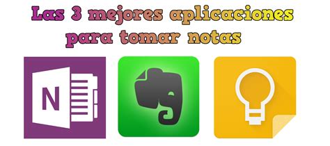 Las 3 Mejores Aplicaciones Para Tomar Notas Un Geek En Colombia