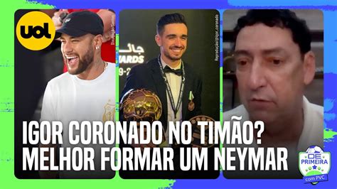 Muito Melhor Formar Um Neymar Do Que Contratar Um Igor Coronado Diz