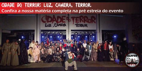 Cidade Do Terror Luz Camera Terror Conferimos O Evento Em Primeira