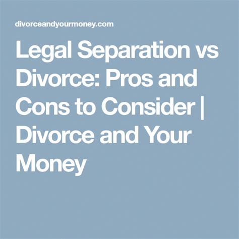 Legal Separation Vs Divorce Pros And Cons To Consider Divorce And