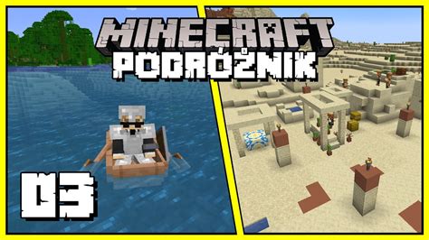 Minecraft Podr Nik Utopce Ukryty Skarb I Pustynna Wioska