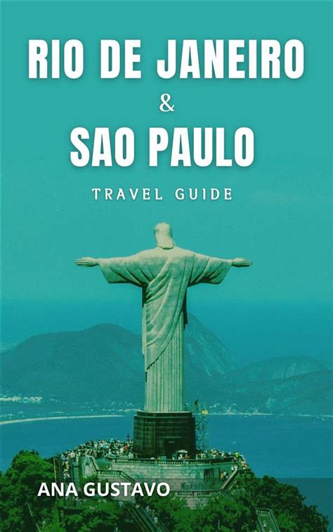 Rio De Janeiro & Sao Paulo Travel Guide eBook by Ana Gustavo - EPUB