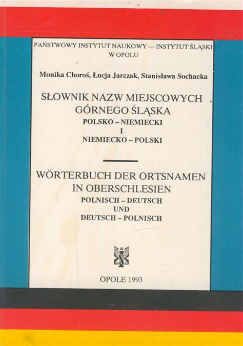 Słownik nazw miejscowych Górnego Śląska polsko niemiecki i niemiecko