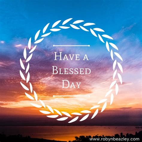 Have a blessed day - Robyn Beazley