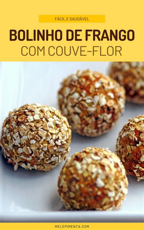 Bolinhos de frango e couve flor Saudável e fácil Mel e Pimenta